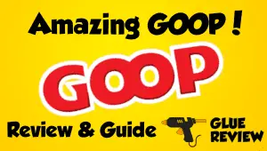 Amazing Goop - Glue Review and Guide
