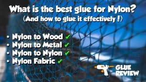Best Glue for Nylon