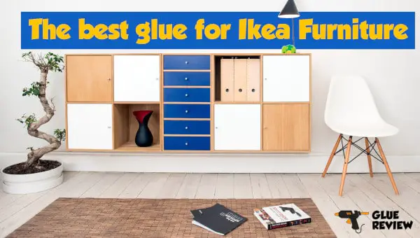 Best Glue for Ikea Furniture