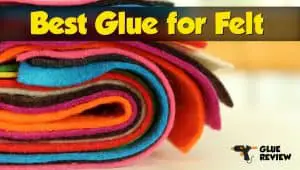 Best Glue for Felt