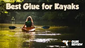 Best Glue for Kayaks