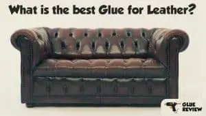Best Glue for Leather