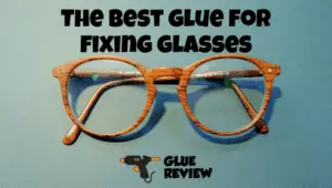 best glue for fixing glasses