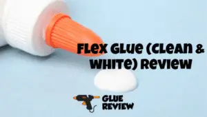 Flex Glue (Clear & White)