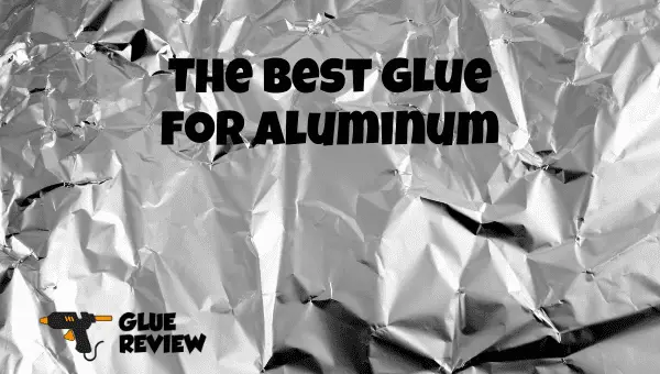 best glue for aluminum