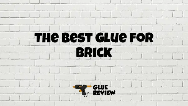best glue for brick