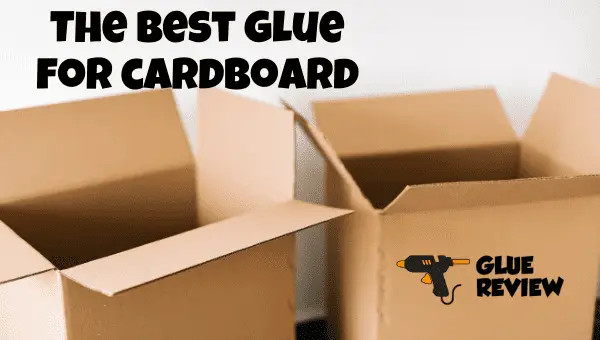 best glue for cardboard