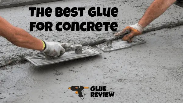 best glue for concrete