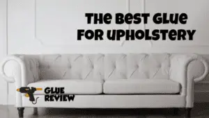 best glue for upholstery