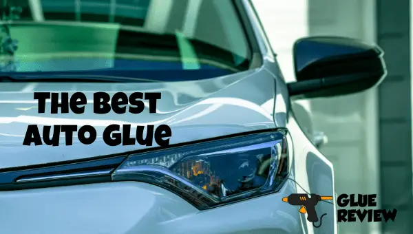best auto glue