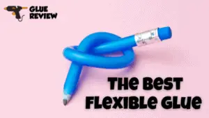 best flexible glue
