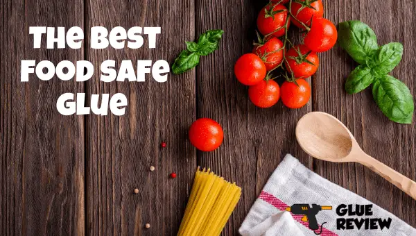 best food safe glue