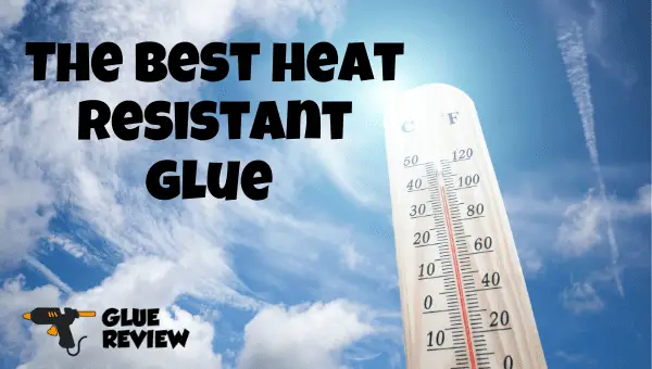best heat resistant glue