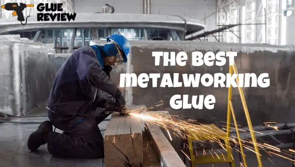 best metalworking glue