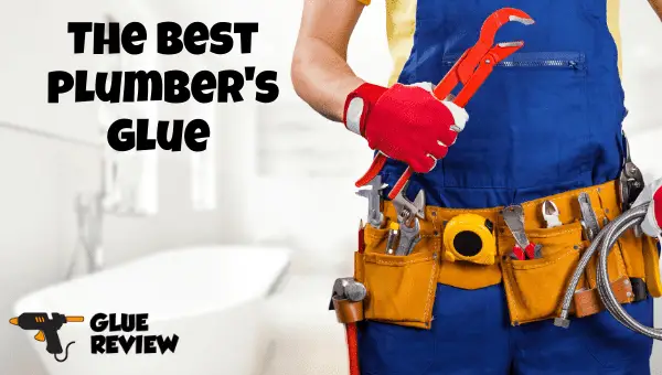 best plumbers' glue
