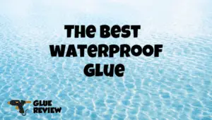best waterproof glue